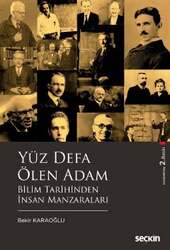 Seçkin Yayıncılık Yüz Defa Ölen Adam Bilim Tarihinden İnsan Manzaraları - Seçkin Yayıncılık