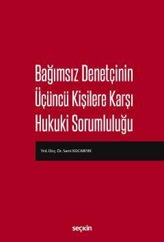 Seçkin Yayıncılık Bağımsız Denetçinin Üçüncü Kişilere Karşı Hukuki Sorumluluğu - 1