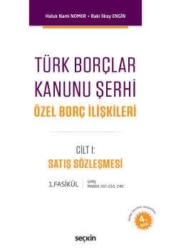 Seçkin Yayıncılık Türk Borçlar Kanunu Şerhi Özel Borç İlişkileri Cilt: 1 Satış Sözleşmesi Md. 207-216, 245 - 1