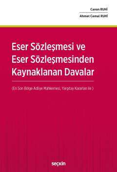 Seçkin Yayıncılık Eser Sözleşmesi ve Eser Sözleşmesinden Kaynaklanan Davalar En Son Bölge Adliye Mahkemesi ve Yargıtay Kararları İle - 1