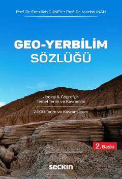 Seçkin Yayıncılık Geo - Yerbilim Sözlüğü Jeoloji & Coğrafya Temel Terim ve Kavramlar - 1
