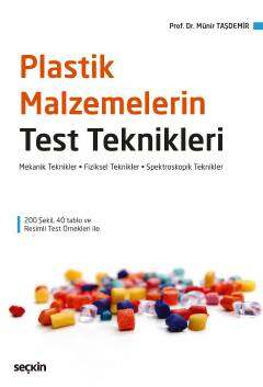 Seçkin Yayıncılık Plastik Malzemelerin Test Teknikleri Mekanik Teknikler - Fiziksel Teknikler Spektroskopik Teknikler - 1