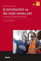 Seçkin Yayıncılık - Seçkin Yayıncılık Açıklamalı ve İçtihatlı İş Güvencesi ve İşe İade Davaları İş Hukukunda Zorunlu Arabuluculuk