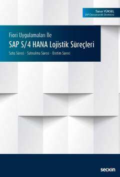 Seçkin Yayıncılık Fiori Uygulamaları İleSAP S/4 HANA Lojistik Süreçleri Satış Süreci - Satınalma Süreci - Üretim Süreci - 1