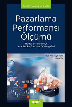 Seçkin Yayıncılık Pazarlama Performansı Ölçümü Modeller - Metrikler - Anahtar Performans Göstergeleri - 1