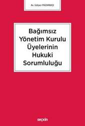 Seçkin Yayıncılık - Seçkin Yayıncılık Bağımsız Yönetim Kurulu Üyelerinin Hukuki Sorumluluğu
