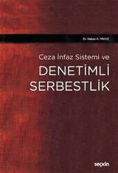 Seçkin Yayıncılık Ceza İnfaz Sistemi veDenetimli Serbestlik - Seçkin Yayıncılık