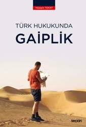 Seçkin Yayıncılık - Seçkin Yayıncılık Türk Hukukunda Gaiplik