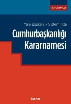 Seçkin Yayıncılık Yeni Başkanlık SistemindeCumhurbaşkanlığı Kararnamesi - 1