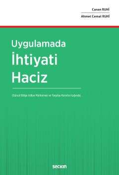 Seçkin Yayıncılık Uygulamada İhtiyati Haciz Güncel Bölge Adliye Mahkemesi ve Yargıtay Kararları Işığında - 1