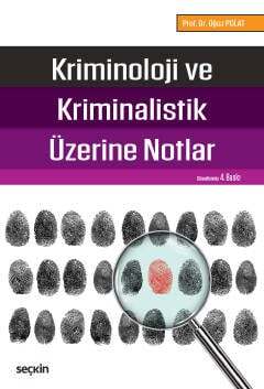 Seçkin Yayıncılık Kriminoloji ve Kriminalastik Üzerine Notlar - 1