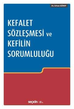 Seçkin Yayıncılık Kefalet Sözleşmesi ve Kefilin Sorumluluğu - 1