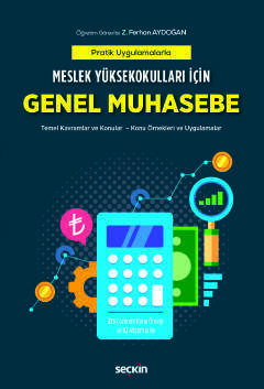 Seçkin Yayıncılık Pratik Uygulamalarla Meslek Yüksekokulları İçinGenel Muhasebe Temel Kavramlar ve Konular - Konu Örnekleri ve Uygulamalar - 1