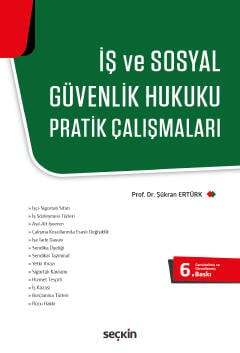 Seçkin Yayıncılık İş ve Sosyal Güvenlik Hukuku Pratik Çalışmaları - 1