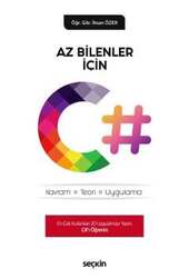 Seçkin Yayıncılık - Seçkin Yayıncılık Az Bilenler İçin C# Kavram - Teori - Uygulama