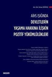 Seçkin Yayıncılık - Seçkin Yayıncılık AİHS IşığındaDevletlerin Yaşama Hakkına İlişkin Pozitif Yükümlülükleri