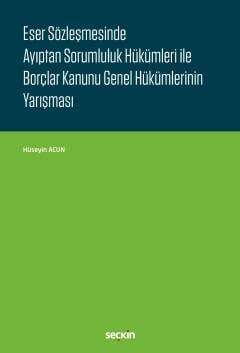 Seçkin Yayıncılık Eser Sözleşmesinde Ayıptan Sorumluluk Hükümleri ile Borçlar Kanunu Genel Hükümlerinin Yarışması - 1