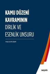 Seçkin Yayıncılık - Seçkin Yayıncılık Kamu Düzeni Kavramının Dirlik ve Esenlik Unsuru