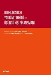 Seçkin Yayıncılık - Seçkin Yayıncılık Uluslararası Yatırım Tahkimi ve Üçüncü Kişi Finansmanı
