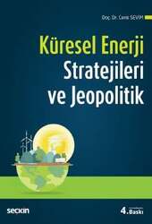 Seçkin Yayıncılık Küresel Enerji Stratejileri ve Jeopolitik - Seçkin Yayıncılık