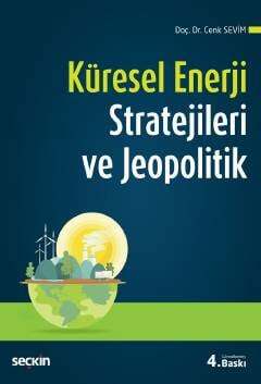 Seçkin Yayıncılık Küresel Enerji Stratejileri ve Jeopolitik - 1