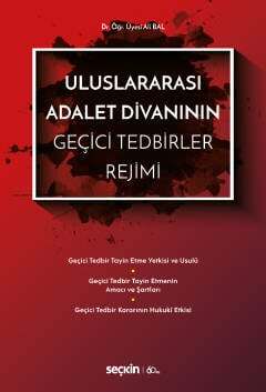 Seçkin Yayıncılık Uluslararası Adalet Divanının Geçici Tedbirler Rejimi - 1