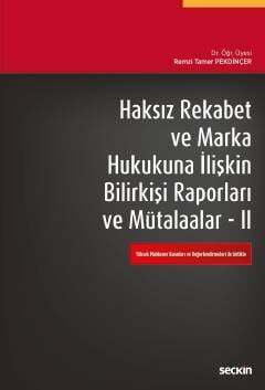 Seçkin Yayıncılık Haksız Rekabet ve Marka Hukukuna İlişkin Bilirkişi Raporları ve Mütalaalar II - 1