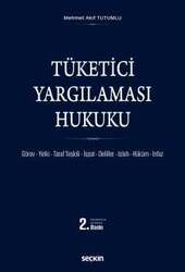 Seçkin Yayıncılık Tüketici Yargılaması Hukuku Görev - Yetki - Taraf Teşkili - İspat - Deliller - Islah - Hü-küm - İnfaz - Seçkin Yayıncılık