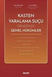 Seçkin Yayıncılık Kasten Yaralama Suçu Örneğinde Genel Hükümler - Seçkin Yayıncılık