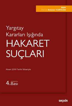 Seçkin Yayıncılık Yargıtay Kararları IşığındaHakaret Suçları - 1