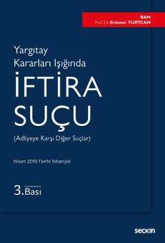 Seçkin Yayıncılık Yargıtay Kararları Işığındaİftira Suçu Adliyeye Karşı Diğer Suçlar - 1