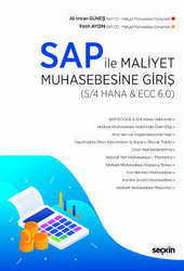 Seçkin Yayıncılık SAP ile Maliyet Muhasebesine Giriş S/4 HANA & ECC 6.0 Ürün Maliyetlendirme - Karlılık Analizi Maliyet İzleme ve Kontrol Süreci - Seçkin Yayıncılık