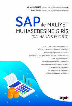 Seçkin Yayıncılık SAP ile Maliyet Muhasebesine Giriş S/4 HANA & ECC 6.0 Ürün Maliyetlendirme - Karlılık Analizi Maliyet İzleme ve Kontrol Süreci - 1