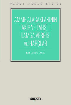 Seçkin Yayıncılık Temel Hukuk DizisiAmme Alacaklarının Takip ve Tahsili, Damga Vergisi ve Harçlar THD - 1