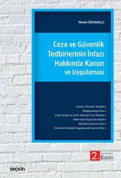 Seçkin Yayıncılık Ceza ve GüvenlikTedbirlerinin İnfazı Hakkında Kanun ve Uygulaması - 1