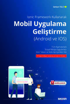 Seçkin Yayıncılık Ionic Framework KullanarakMobil Uygulama Android ve IOS Geliştirme Tüm Aşamalarıyla Sosyal Medya Uygulaması Veri Tabanı ve Web Api İçerikleri İle - 1