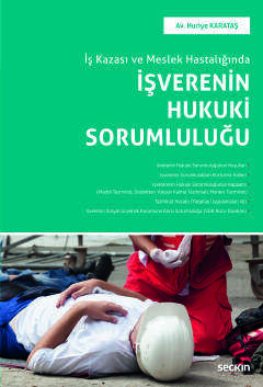 Seçkin Yayıncılık İş Kazası ve Meslek Hastalığında İşverenin Hukuki Sorumluluğu - 1