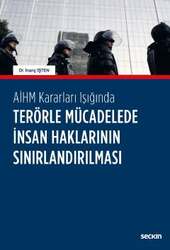 Seçkin Yayıncılık - Seçkin Yayıncılık AİHM Kararları IşığındaTerörle Mücadelede İnsan Haklarının Sınırlandırılması