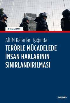 Seçkin Yayıncılık AİHM Kararları IşığındaTerörle Mücadelede İnsan Haklarının Sınırlandırılması - 1