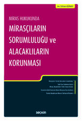 Seçkin Yayıncılık - Seçkin Yayıncılık Miras HukukundaMirasçıların Sorumluluğu ve Alacaklıların Korunması