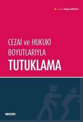 Seçkin Yayıncılık - Seçkin Yayıncılık Cezai ve Hukuki Boyutlarıyla Tutuklama