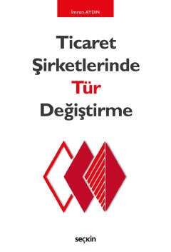 Seçkin Yayıncılık Ticaret Şirketlerinde Tür Değiştirme - 1