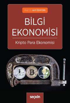 Seçkin Yayıncılık Bilgi Ekonomisi Kripto Para Ekonomisi - 1