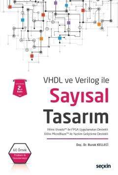 Seçkin Yayıncılık VHDL ve Verilog ileSayısal Tasarım Xilinx Vivado ile FPGA Uygulamaları Destekli - Xilinx MicroBlaze ile Yazılım Geliştirme Destekli - 1