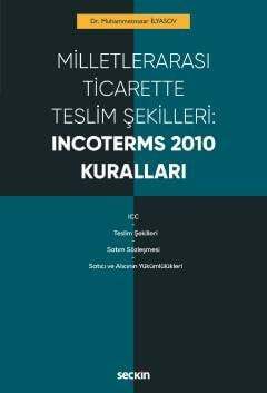 Seçkin Yayıncılık Milletlerarası Ticarette Teslim Şekilleri: Incoterms 2010 Kuralları - 1