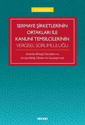 Seçkin Yayıncılık - Seçkin Yayıncılık Sermaye Şirketlerinin Ortakları ile Kanuni Temsilcilerinin Vergisel Sorumluluğu Amerika Birleşik Devletleri Ve Avrupa Birliği Ülkeleri İle Karşılaştırmalı