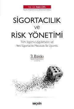 Seçkin Yayıncılık Sigortacılık & Risk Yönetiminin Temelleri Türk Sigorta Uygulamaları ve Yeni Sigortacılık Mevzuatı İle Uyumlu - 1
