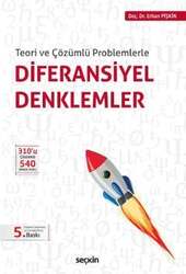 Seçkin Yayıncılık Teori ve Çözümlü ProblemlerleDiferansiyel Denklemler - Seçkin Yayıncılık