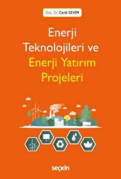 Seçkin Yayıncılık Enerji Teknolojileri ve Enerji Yatırım Projeleri - 1