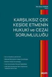 Seçkin Yayıncılık Karşılıksız Çek Keşide Etmenin Hukuki ve Cezai Sorumluluğu - Seçkin Yayıncılık